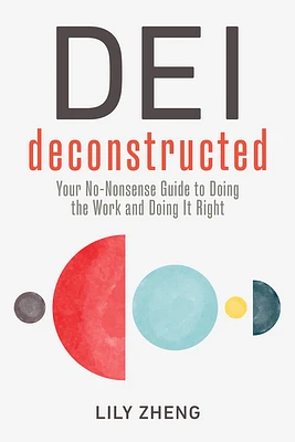 DEI Deconstructed: Your No-Nonsense Guide to Doing the Work and Doing It Right (Hardcover)