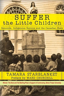 Suffer the Little Children: Genocide, Indigenous Nations and the Canadian State (Paperback)