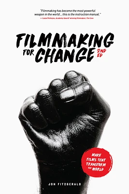 Filmmaking for Change, 2nd Edition: Make Films That Transform the World (Paperback)