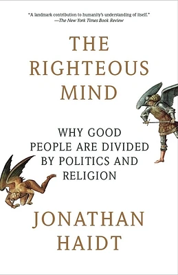 The Righteous Mind: Why Good People Are Divided by Politics and Religion (Paperback)