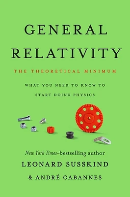 General Relativity: The Theoretical Minimum (Hardcover)