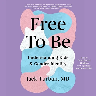 Free to Be: Understanding Kids & Gender Identity (Compact Disc)