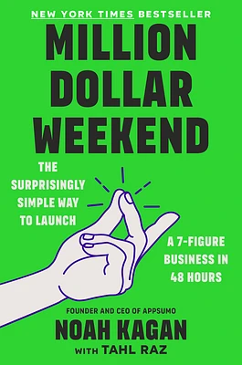 Million Dollar Weekend: The Surprisingly Simple Way to Launch a 7-Figure Business in 48 Hours (Hardcover)