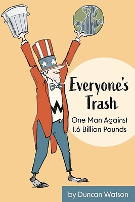 Everyone's Trash: One Man Against 1.6 Billion Pounds (Paperback)