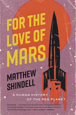 For the Love of Mars: A Human History of the Red Planet (Paperback)