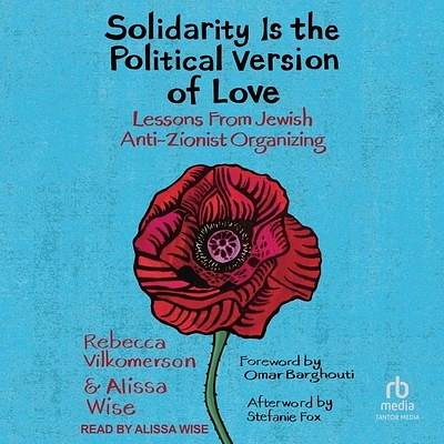 Solidarity Is the Political Version of Love: Lessons from Jewish Anti-Zionist Organizing (Compact Disc)