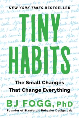 Tiny Habits: The Small Changes That Change Everything (Paperback)