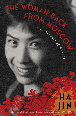 The Woman Back from Moscow: In Pursuit of Beauty: A Novel (Paperback)