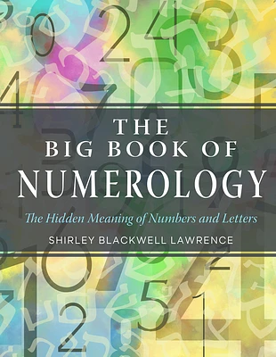 The Big Book of Numerology: The Hidden Meaning of Numbers and Letters (Weiser Big Book Series) (Paperback)