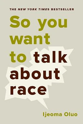 So You Want to Talk About Race (Hardcover)