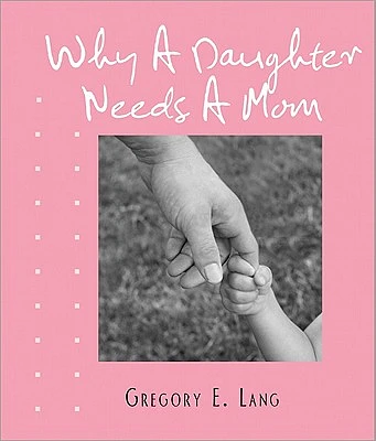 Why a Daughter Needs a Mom (Hardcover)