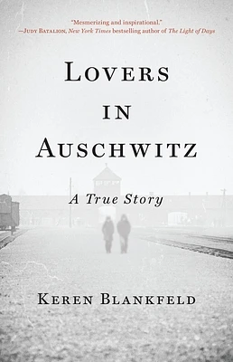 Lovers in Auschwitz: A True Story (Hardcover)