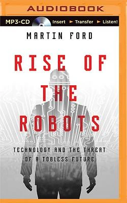 Rise of the Robots: Technology and the Threat of a Jobless Future (MP3 CD)