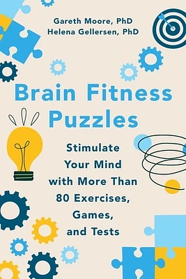 Brain Fitness Puzzles: Stimulate Your Mind with More Than 80 Exercises, Games, and Tests (Paperback)