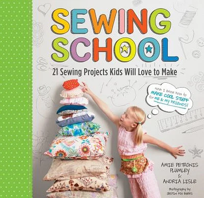 Sewing School ®: 21 Sewing Projects Kids Will Love to Make (Spiral bound)