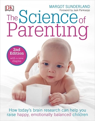 The Science of Parenting: How Today’s Brain Research Can Help You Raise Happy, Emotionally Balanced Childr (Paperback)