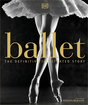 Ballet: The Definitive Illustrated Story (Hardcover)