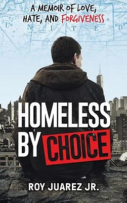 Homeless by Choice: A Memoir of Love, Hate, and Forgiveness (Hardcover)