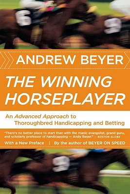 The Winning Horseplayer: An Advanced Approach to Thoroughbred Handicapping and Betting (Paperback)