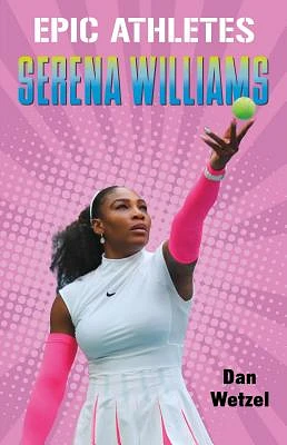 Epic Athletes: Serena Williams (Hardcover)