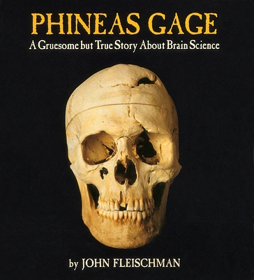 Phineas Gage: A Gruesome but True Story About Brain Science (Paperback)