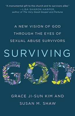 Surviving God: A New Vision of God Through the Eyes of Sexual Abuse Survivors (Paperback)