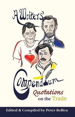 A Writers' Compendium: Quotations on the Trade