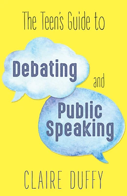 The Teen's Guide to Debating and Public Speaking (Paperback)