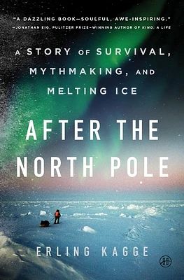 After the North Pole: A Story of Survival, Mythmaking