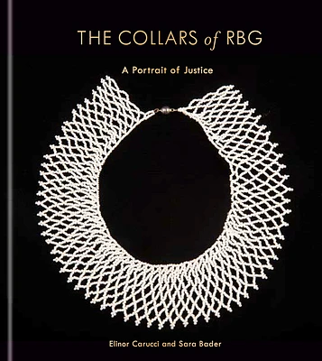 The Collars of RBG: A Portrait of Justice (Hardcover)