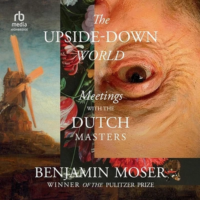 The Upside-Down World: Meetings with the Dutch Masters (MP3 CD)