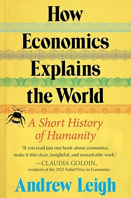 How Economics Explains the World: A Short History of Humanity (Hardcover)