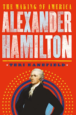 Alexander Hamilton: The Making of America #1 (Hardcover)