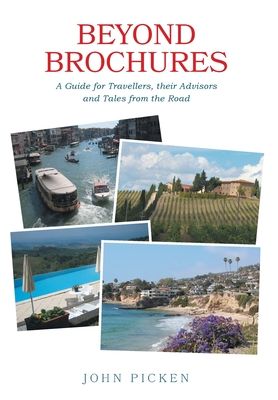 Beyond Brochures: A Guide for Travellers, their Advisors and Tales from the Road