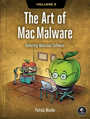 The Art of Mac Malware, Volume 2: Detecting Malicious Software (Paperback)