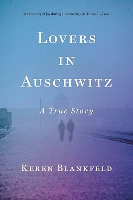 Lovers in Auschwitz: A True Story (Paperback)