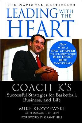 Leading with the Heart: Coach K's Successful Strategies for Basketball, Business, and Life (Paperback)