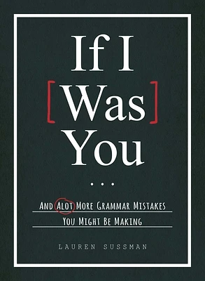 If I Was You...: And Alot More Grammar Mistakes You Might Be Making (Paperback)