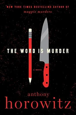 The Word Is Murder: A Novel (A Hawthorne and Horowitz Mystery) (Hardcover)