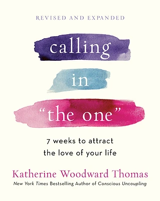 Calling in "The One" Revised and Expanded: 7 Weeks to Attract the Love of Your Life (Paperback)