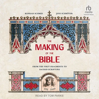 The Making of the Bible: From the First Fragments to Sacred Scripture (Compact Disc)