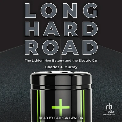 Long Hard Road: The Lithium-Ion Battery and the Electric Car (Compact Disc)