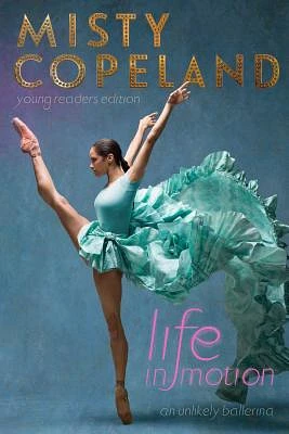 Life in Motion: An Unlikely Ballerina Young Readers Edition (Hardcover)