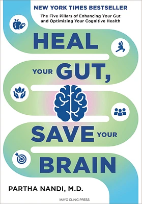 Heal Your Gut, Save Your Brain: The Five Pillars of Enhancing Your Gut and Optimizing Your Cognitive Health (Hardcover)