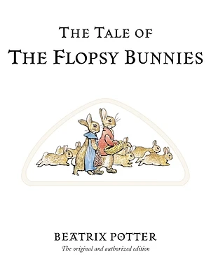 The Tale of the Flopsy Bunnies (Peter Rabbit #10) (Hardcover)