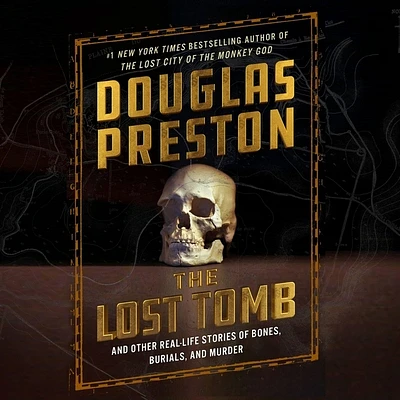 The Lost Tomb: And Other Real-Life Stories of Bones, Burials, and Murder (Compact Disc)