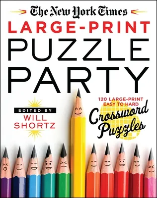 The New York Times Large-Print Puzzle Party: 120 Large-Print Easy to Hard Crossword Puzzles