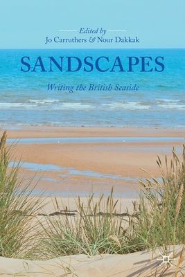 Sandscapes: Writing the British Seaside