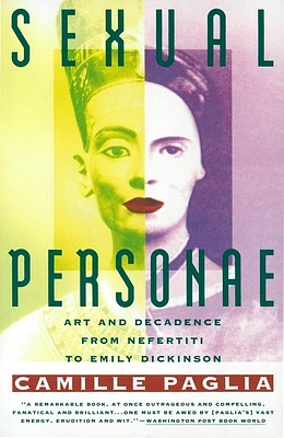 Sexual Personae: Art & Decadence from Nefertiti to Emily Dickinson (Paperback)