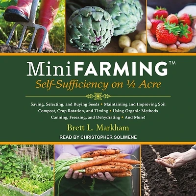 Mini Farming: Self-Sufficiency on 1/4 Acre (Compact Disc)